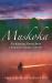 Muskoka : Settlers, Secrets and Summer Fun