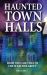 Haunted Town Halls : From the Case Files of the Searcher Group
