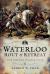 Waterloo : Rout and Retreat - The French Perspective