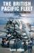 The British Pacific Fleet : The Royal Navy's Most Powerful Strike Force