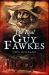 The Real Guy Fawkes The Real Guy Fawkes
