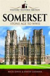 Visitors' Historic Britain: Somerset : Romans to Victorians