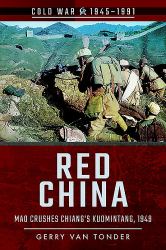Red China : Mao Crushes Chiang's Kuomintang 1949
