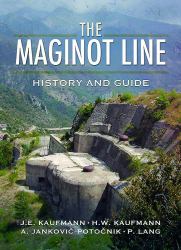 The Maginot Line : History and Guide