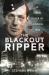 The Blackout Ripper : A Serial Killer in London 1942