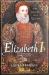 Elizabeth I : The Making of a Queen