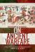 On Ancient Warfare : Perspectives on Aspects of War in Antiquity 4000 BC to AD 637