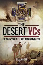 The Desert VCs : Extraordinary Valour in the North African Campaign in WWII