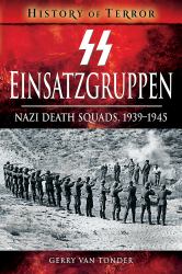 SS Einsatzgruppen : Nazi Death Squads, 1939-1945