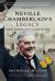 Neville Chamberlain's Legacy : Hitler, Munich and the Path to War