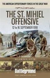 The St. Mihiel Offensive : 12 to 16 September 1918
