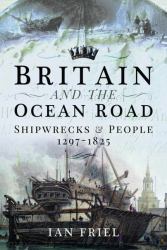 Britain and the Ocean Road : Shipwrecks and People, 1297-1825