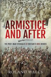 Unfit for Heroes : The Post-War Struggles of Britain's WWI Heroes