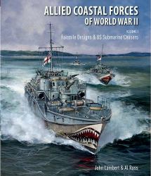Allied Coastal Forces of World War II: Volume I : Fairmile Designs and US Submarine Chasers