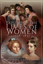 Exploring the Lives of Women, 1558-1837