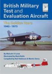 British Military Test and Evaluation Aircraft : The Golden Years 1945-1975