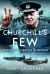 Churchill's Few : Pilots of the Battle of Britain