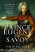 Prince Eugene of Savoy : A Genius for War Against Louis XIV and the Ottoman Empire