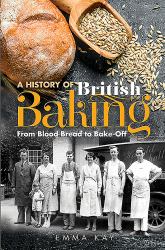 A History of British Baking : From Blood Bread to Bake-Off