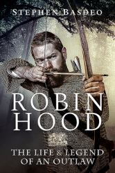 Robin Hood : The Life and Legend of an Outlaw