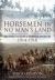 Horsemen in No Man's Land : British Cavalry and Trench Warfare, 1914-1918
