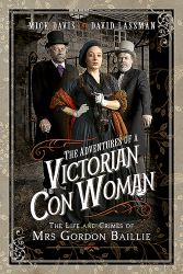The Adventures of a Victorian con Woman : The Life and Crimes of Mrs Gordon Baillie