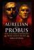 Aurelian and Probus : The Soldier Emperors Who Saved Rome