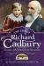 The Life of Richard Cadbury : Socialist, Philanthropist and Chocolatier