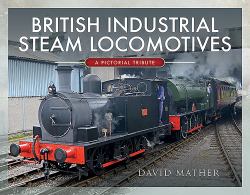 British Industrial Steam Locomotives : A Pictorial Survey