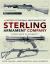 A History of the Small Arms Made by the Sterling Armament Company : Excellence in Adversity A History of the Small Arms Made by the Sterling Armament Company : Excellence in Adversity