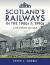 Scotland's Railways in the 1980s And 1990s : A Snapshot in Time