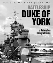 Battleship Duke of York : An Anatomy from Building to Breaking