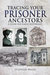 Tracing Your Prisoner Ancestors : A Guide for Family Historians