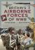 Britain's Airborne Forces of WWII : Uniforms and Equipment