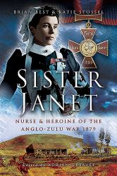 Sister Janet : Nurse and Heroine of the Anglo-Zulu War 1879
