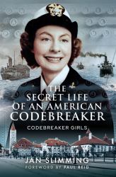 The Secret Life of an American Codebreaker : Codebreaker Girls
