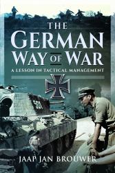 The German Way of War : A Lesson in Tactical Management