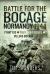 Battle for the Bocage, Normandy 1944 : Point 103, Tilly-Sur-Seulles and Villers Bocage