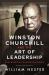 Winston Churchill and the Art of Leadership : How Winston Changed the World
