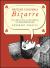 British Columbia Bizarre : Stories, Whimsies, Facts, and a Few Outright Lies from Canada's Wacky West Coast