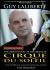 Guy Laliberté : The Fabulous Story of the Creator of Cirque Du Soleil