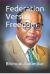 Federation Versus Freedom Federation Versus Freedom