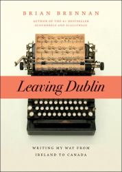 Leaving Dublin : Writing My Way from Ireland to Canada