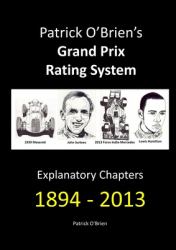 Patrick o'Brien's Grand Prix Rating System : Explanatory Chapters 1894-2013