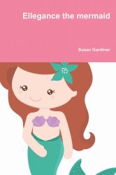 Ellegance the Mermaid