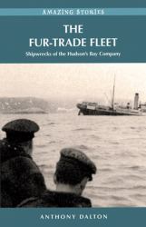 The Fur-Trade Fleet : Shipwrecks of the Hudson's Bay Company