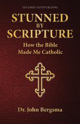 Stunned by Scripture : How the Bible Brought Me Home