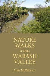 Nature Walks along the Wabash Valley