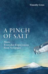 A Pinch of Salt : More Everyday Expressions from Scripture