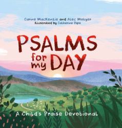 Psalms for My Day : A Child's Praise Devotional